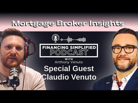 Mortgage Broker Insights in the Canadian Market with Anthony and Claudio Venuto- EP.31