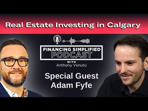Explore Ontario Buyers' Interest in Calgary Real Estate | Financing Simplified Podcast | EP.29