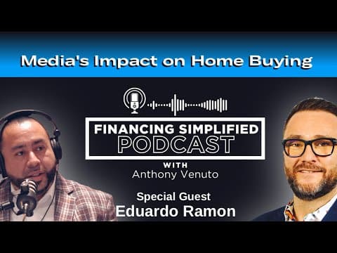 How is the Media Influencing Home Buying? Financing Simplified Podcast! #RealEstateInsights