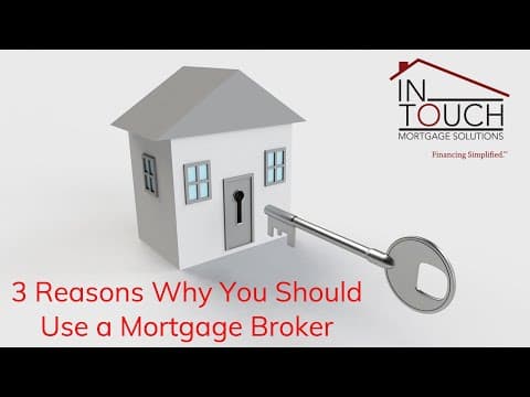 3 Reasons Why You Should Use a Mortgage Broker!