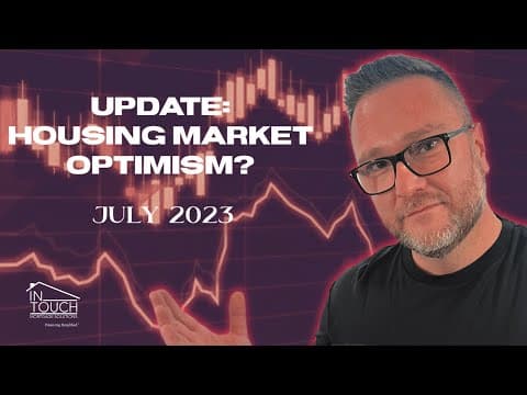 Canadian Housing Market: Outlook - July 2023 - Optimism | Rental Shortages & Interest Rates Impact