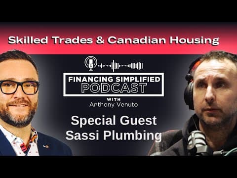 Skilled Trades & Canadian Housing | Exploring Kitec Plumbing | Financing Simplified Podcast Ep. 28
