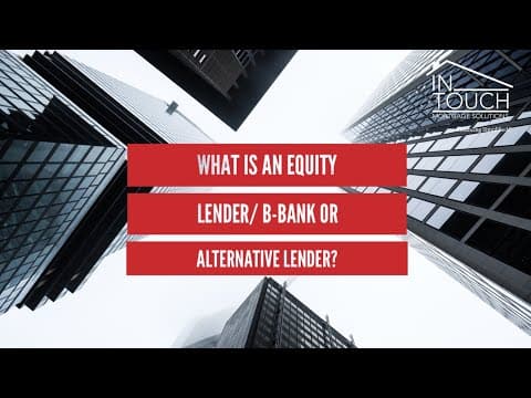 What is an Equity Lender / B-Bank / Alternative Lender ? How are they different from A-Banks?