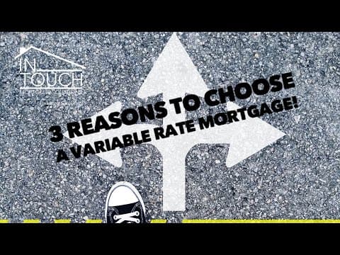 3 Reasons to choose a Variable Rate Mortgage