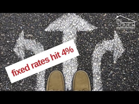 Fixed Rates Hit 4% - How this will impact you!
