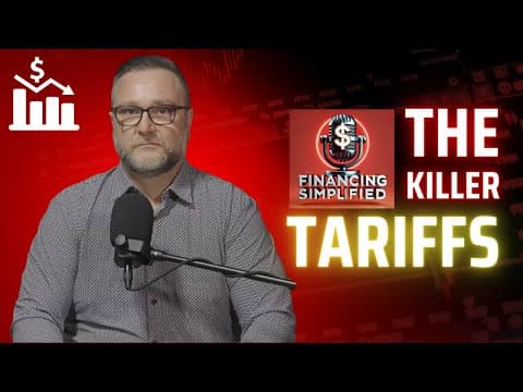 Exploring Mortgage Options with Tariffs - Financing Simplified Podcast