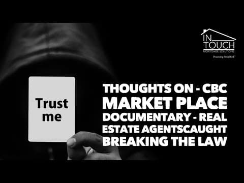 Thoughts on CBC Marketplace Documentary - Real estate agents caught on hidden camera!