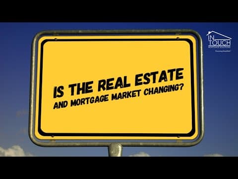 Is the Real Estate and Mortgage Market Changing?