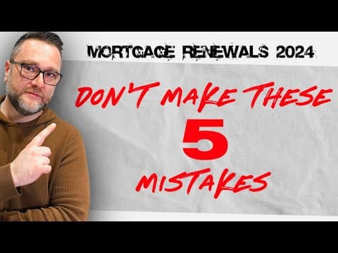 Navigating Mortgage Renewals in 2024: Avoid These 5 Costly Mistakes